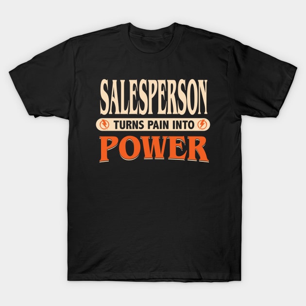 Salesperson turns pain into power T-Shirt by Anfrato